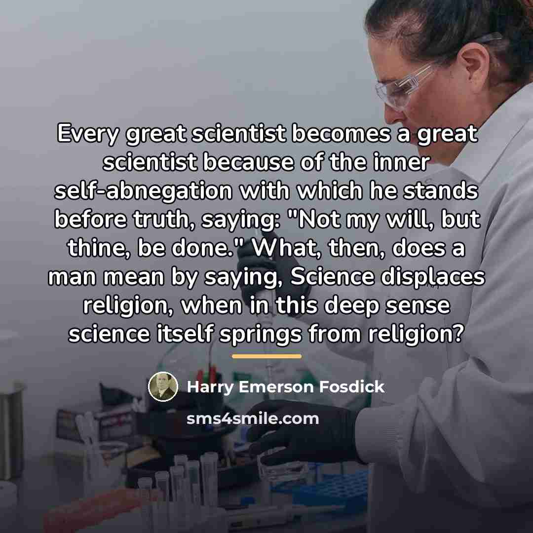 “Every great scientist becomes a great scientist because of the…” quote by Harry Emerson Fosdick