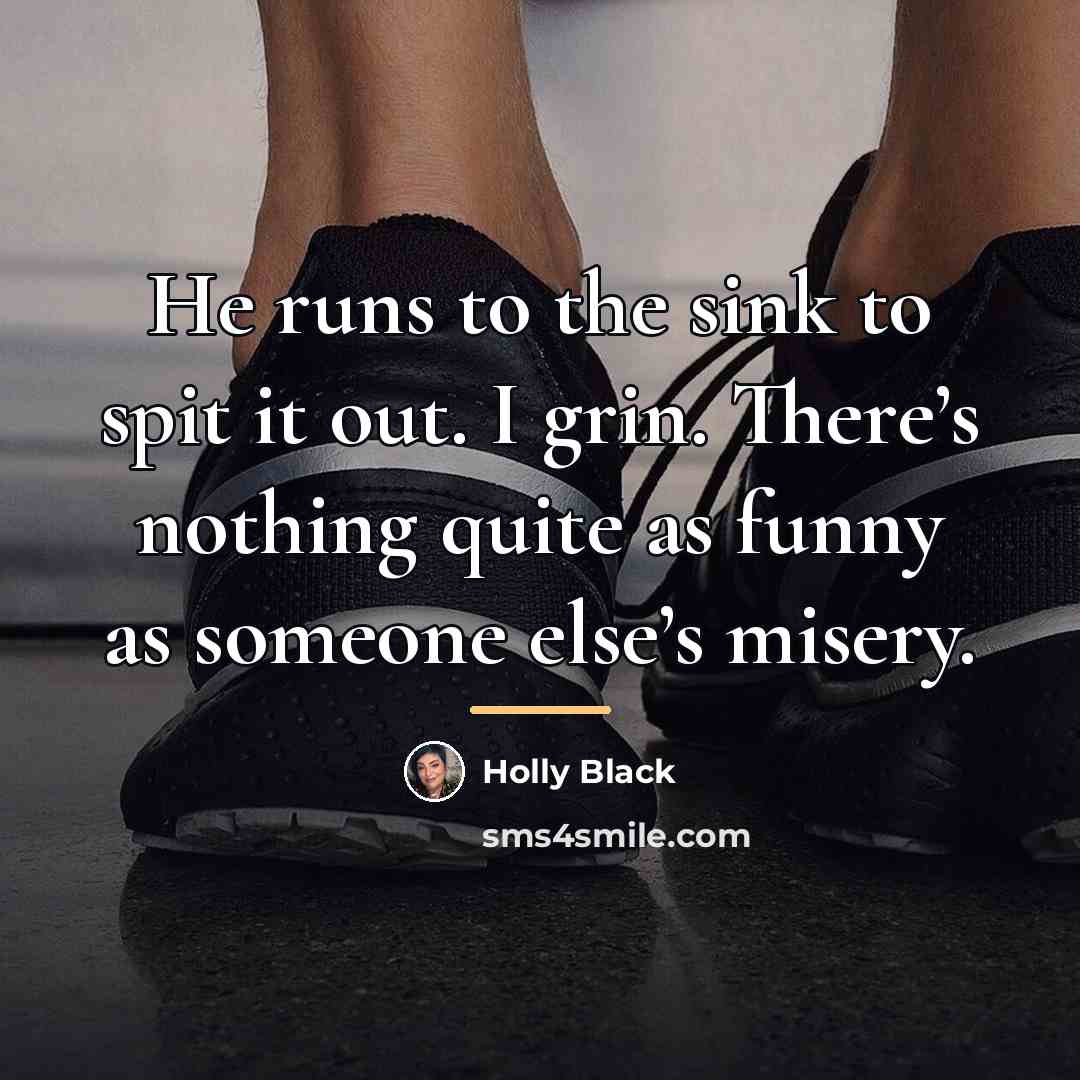 “He runs to the sink to spit it out. I…” quote by Holly Black