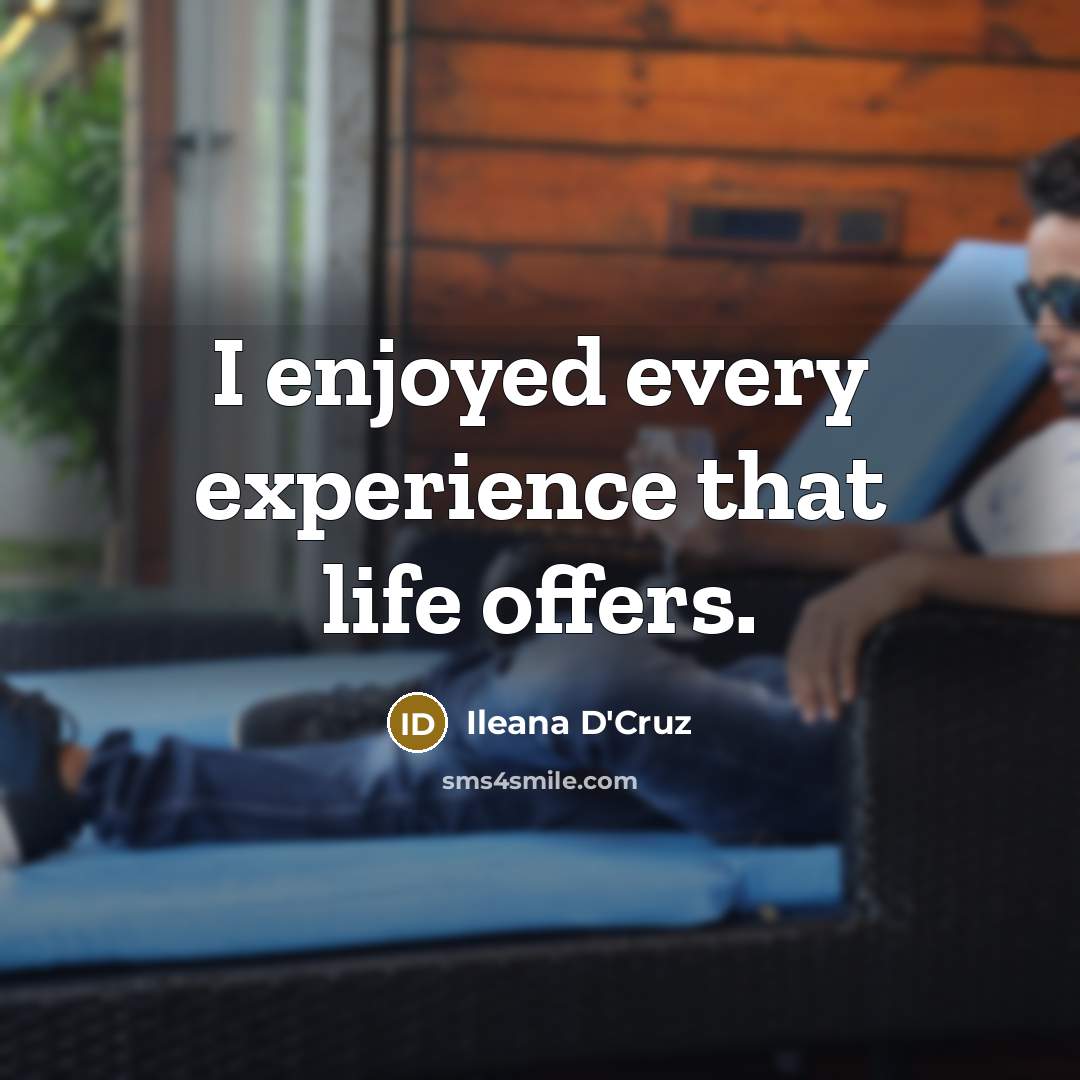 “I enjoyed every experience that life offers.…” quote by Ileana D'Cruz