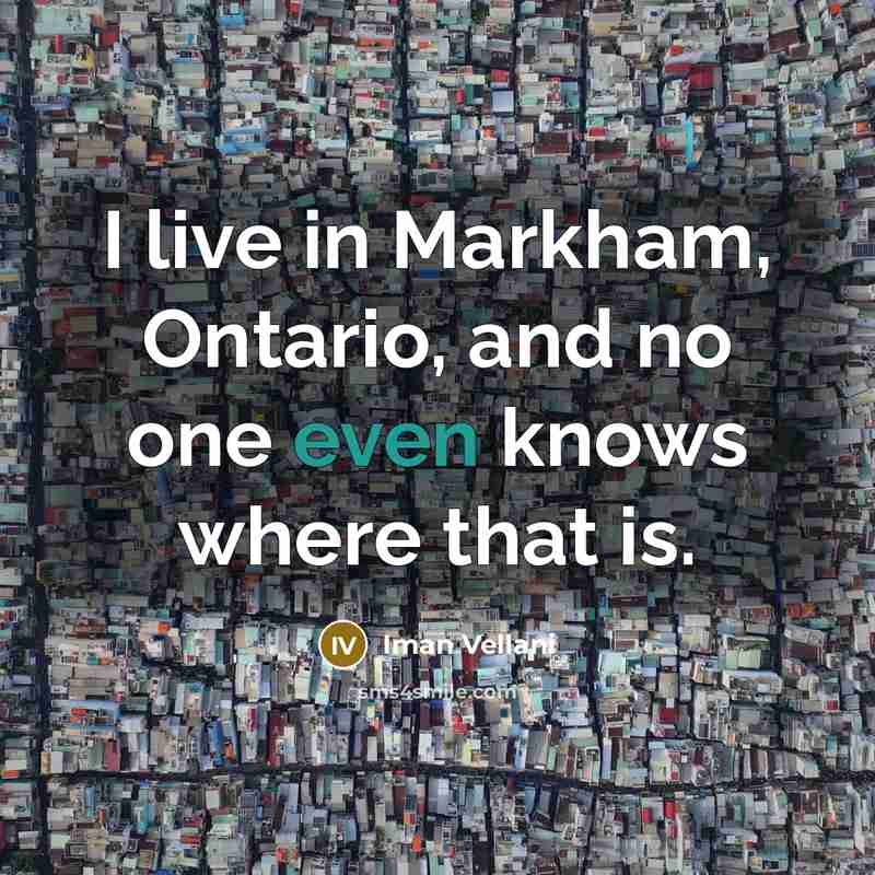 “I live in Markham, Ontario, and no one even knows…” quote by Iman Vellani