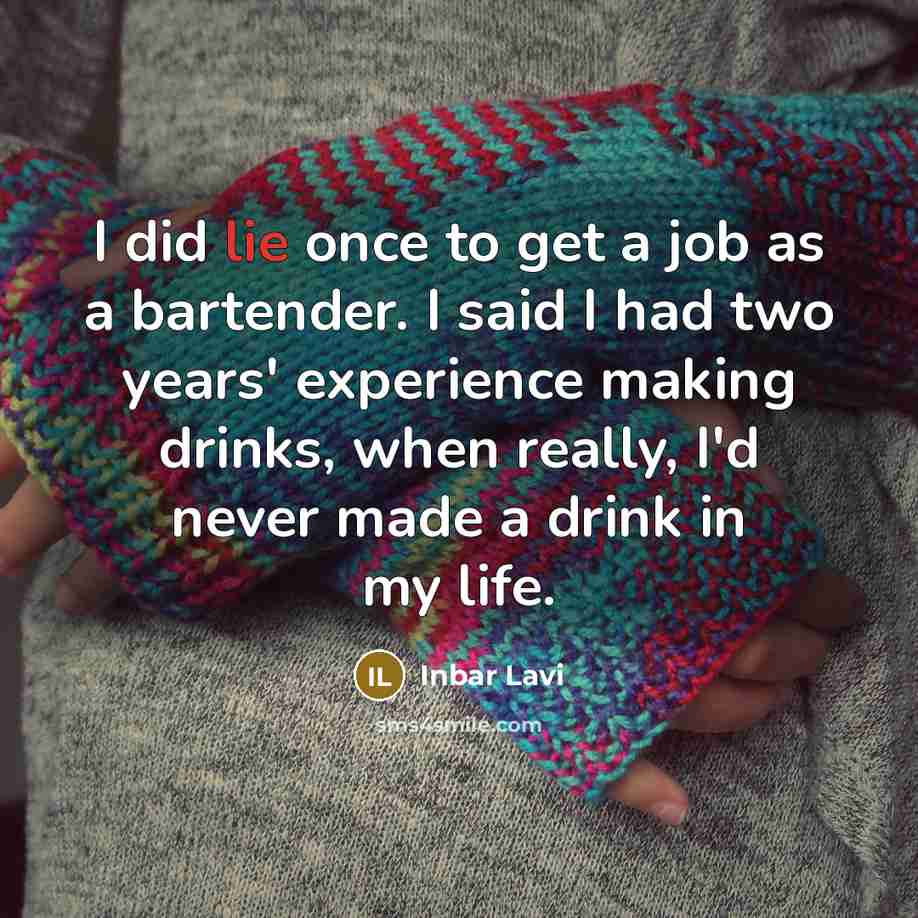 “I did lie once to get a job as a…” quote by Inbar Lavi