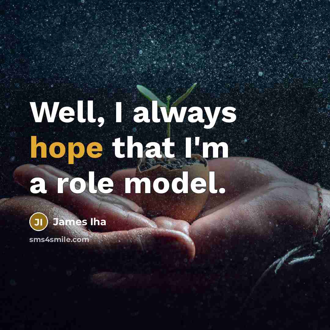 “Well, I always hope that I'm a role model.…” quote by James Iha