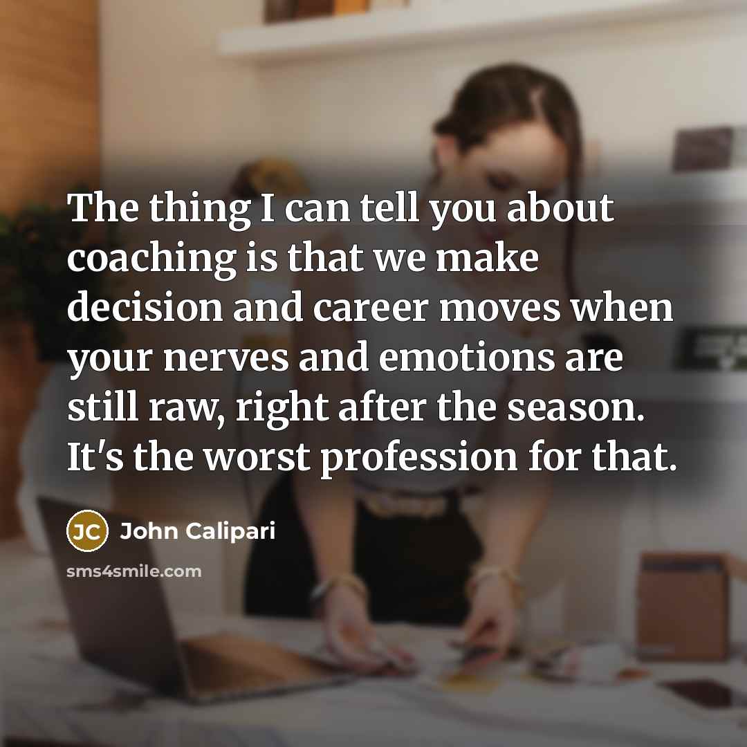 “The thing I can tell you about coaching is that…” quote by John Calipari
