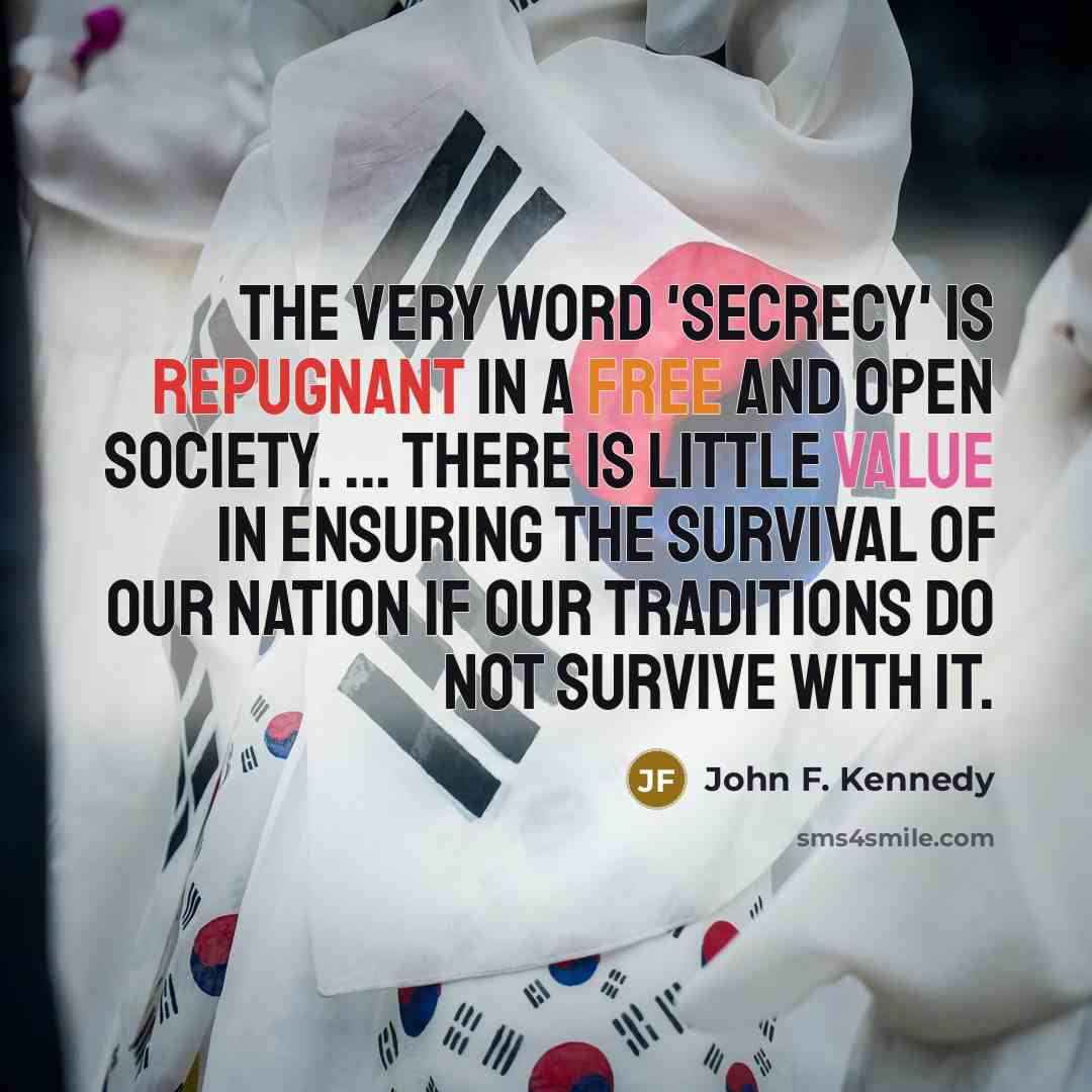 “The very word 'secrecy' is repugnant in a free and…” quote by John F. Kennedy