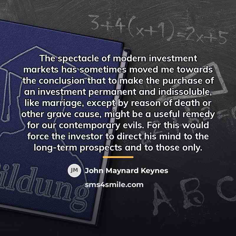 “The spectacle of modern investment markets has sometimes moved me…” quote by John Maynard Keynes