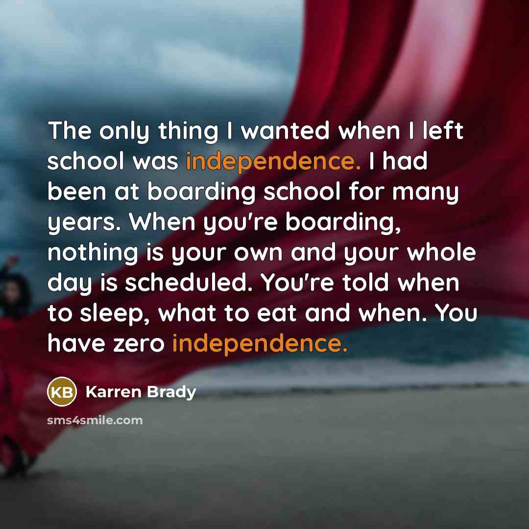 “The only thing I wanted when I left school was…” quote by Karren Brady