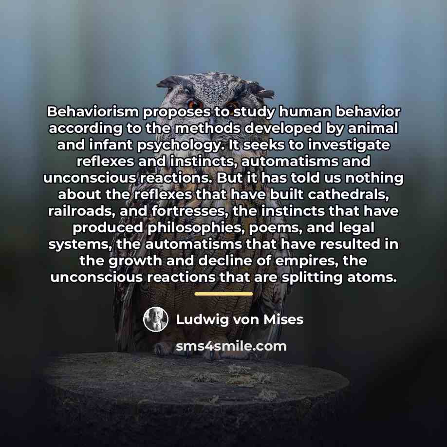 “Behaviorism proposes to study human behavior according to the methods…” quote by Ludwig von Mises