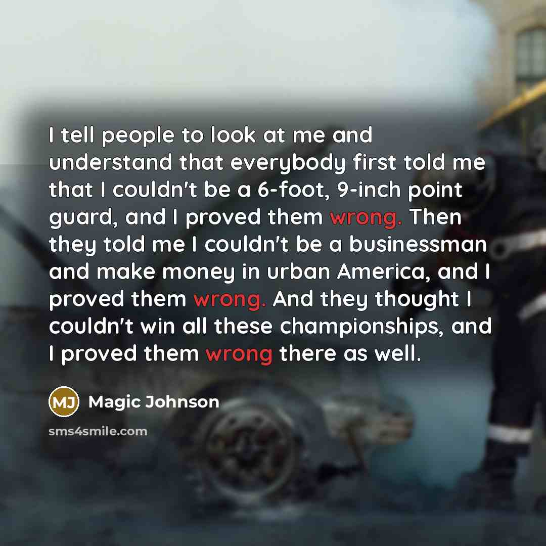 “I tell people to look at me and understand that…” quote by Magic Johnson