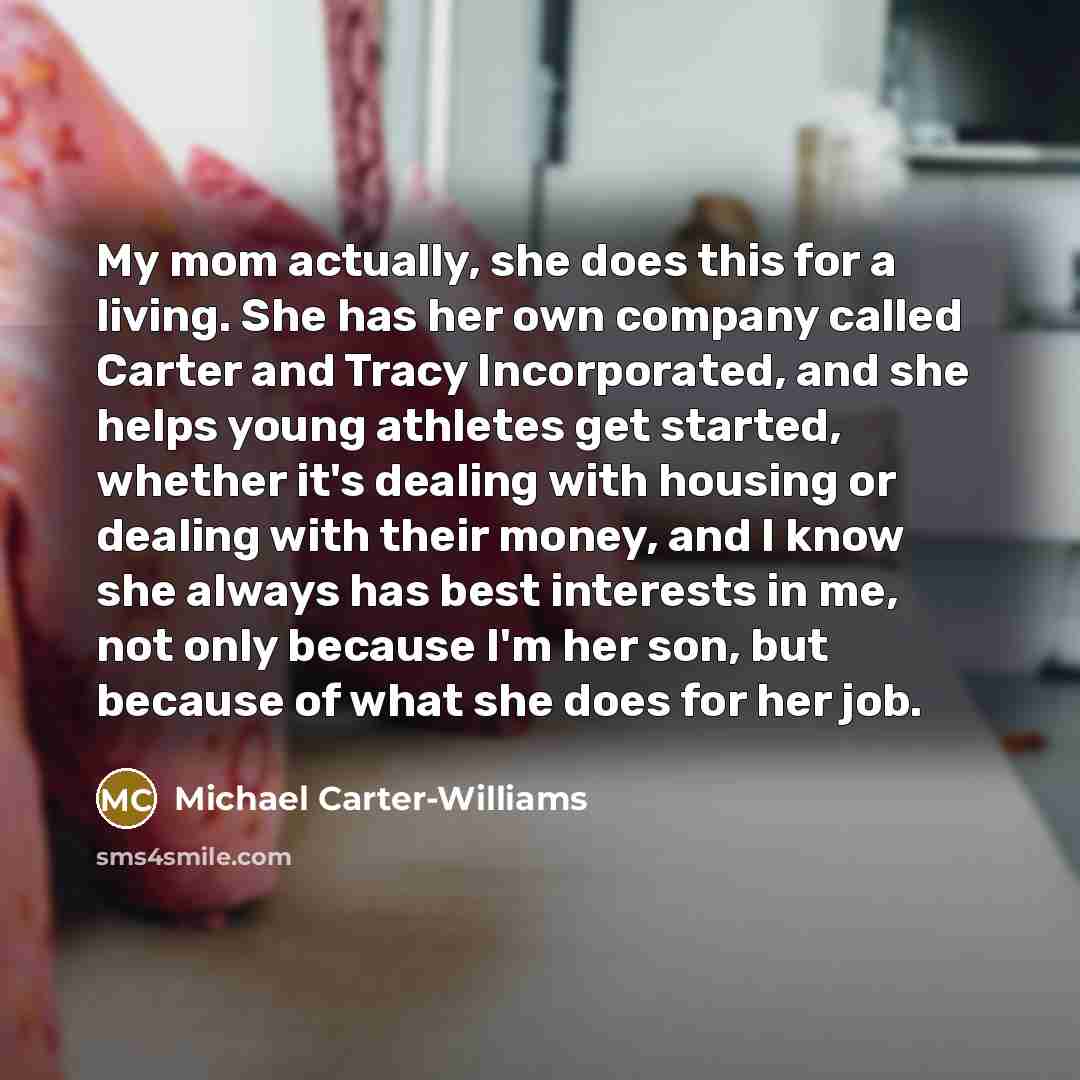 “My mom actually, she does this for a living. She…” quote by Michael Carter-Williams