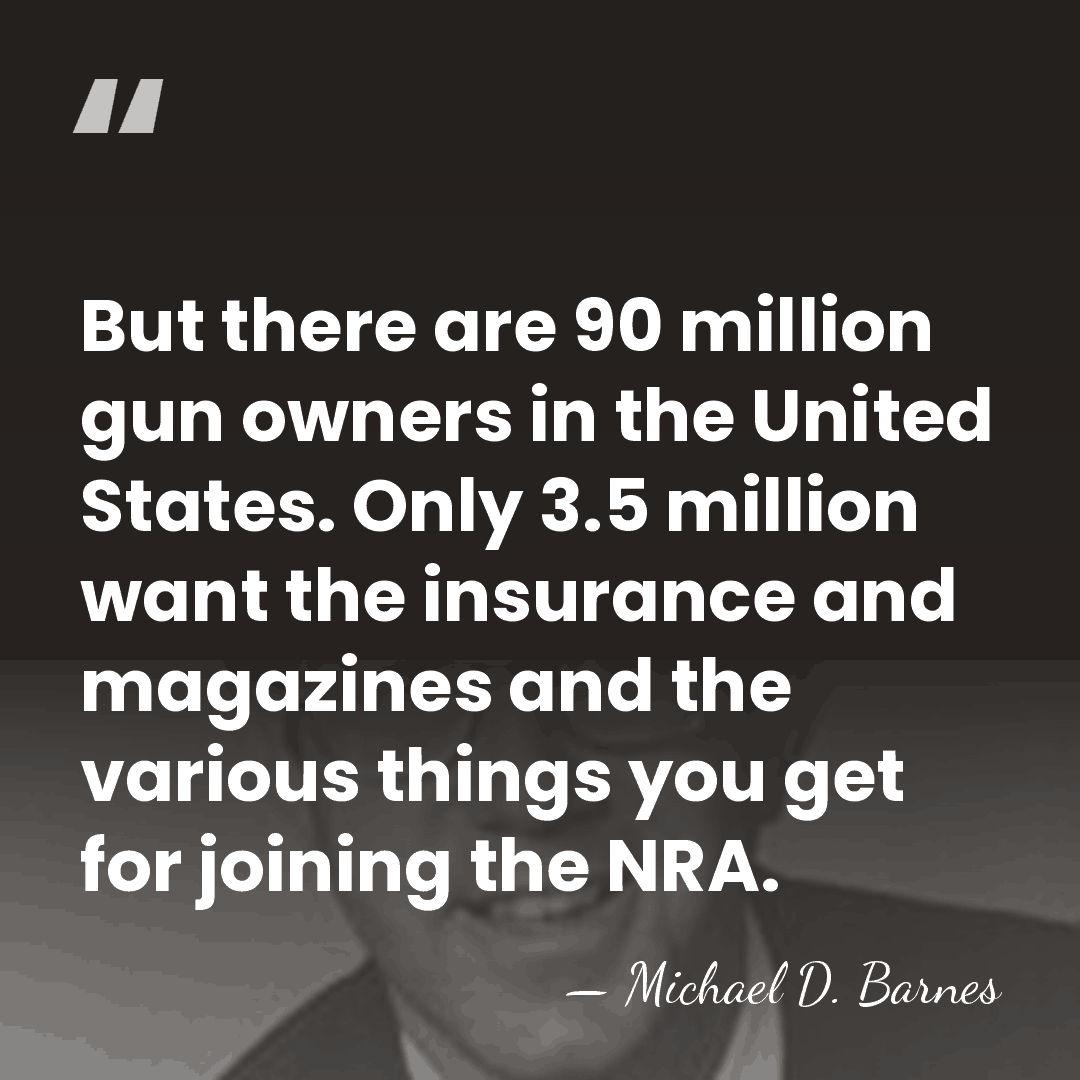 But there are 90 million gun owners in the United States. Only&hellip; - Michael D. Barnes