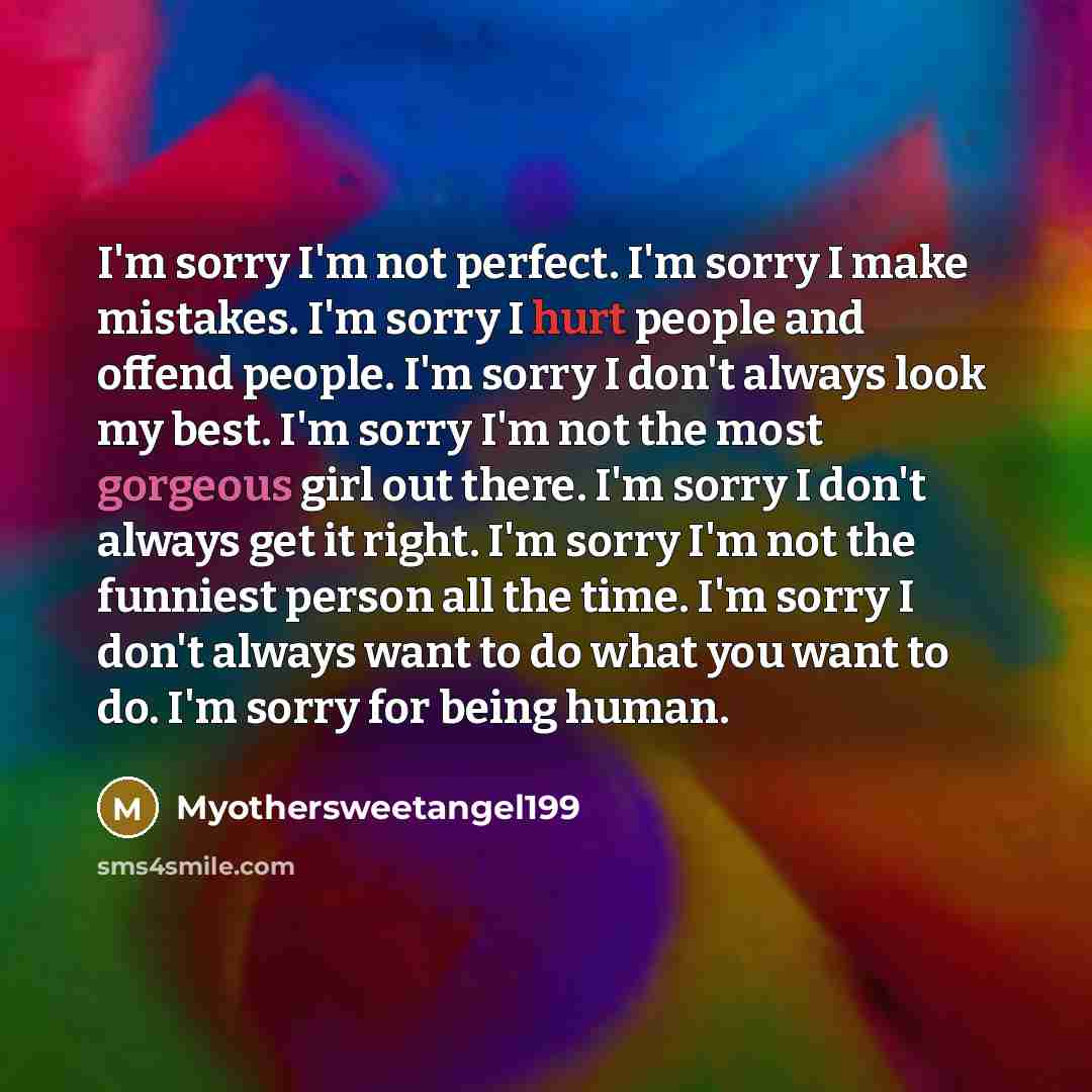 “I'm sorry I'm not perfect. I'm sorry I make mistakes.…” quote by Myothersweetangel199
