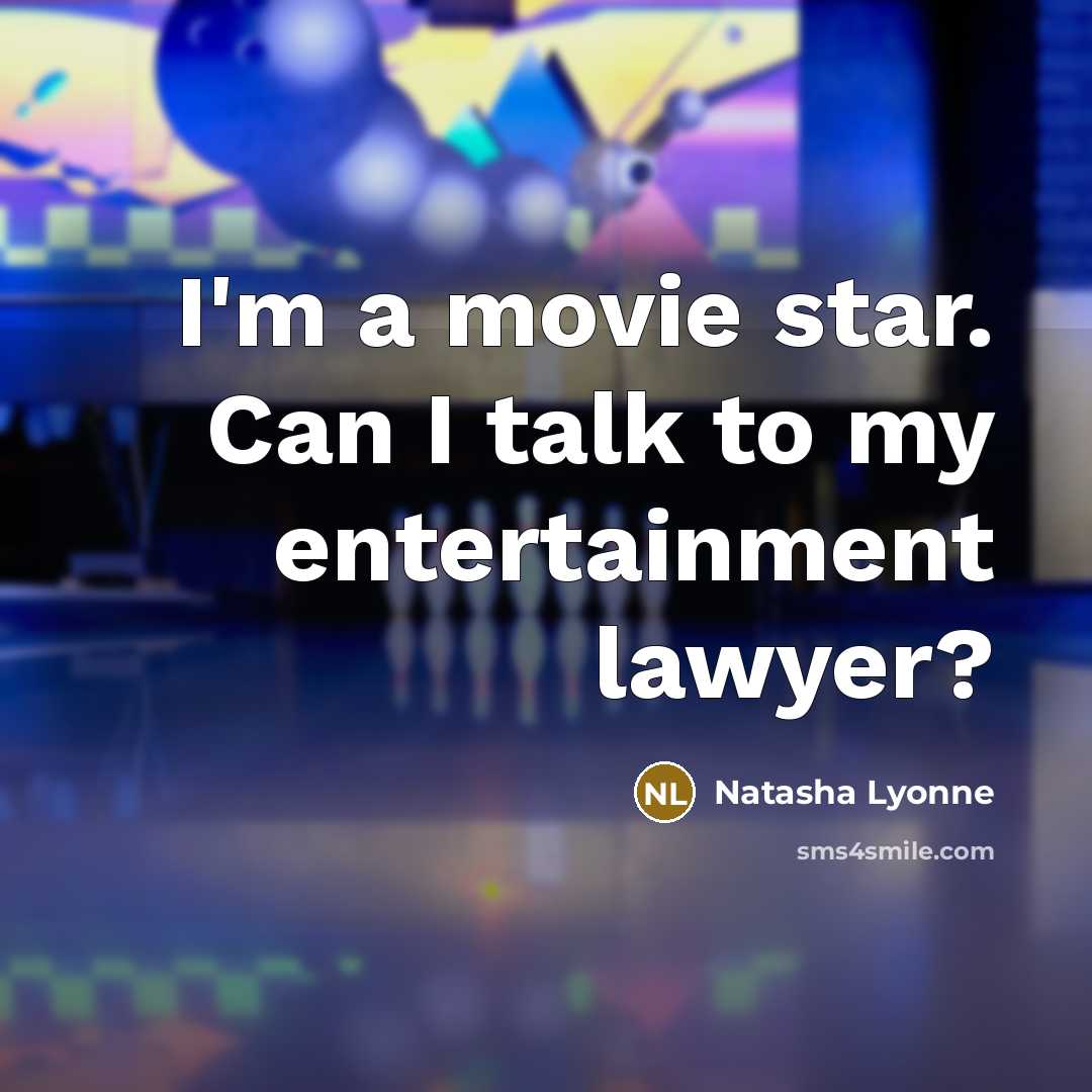 “I'm a movie star. Can I talk to my entertainment…” quote by Natasha Lyonne