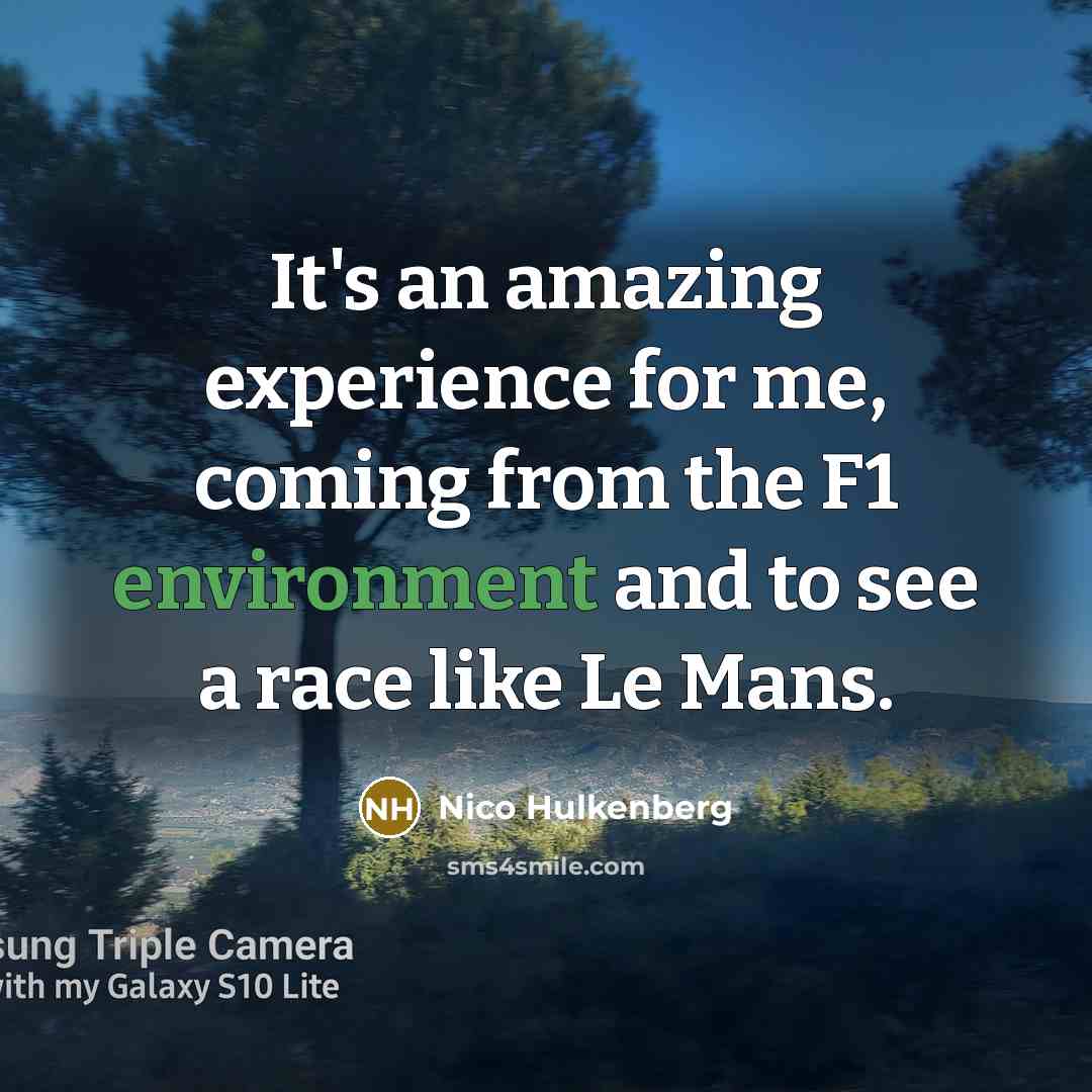 “It's an amazing experience for me, coming from the F1…” quote by Nico Hulkenberg