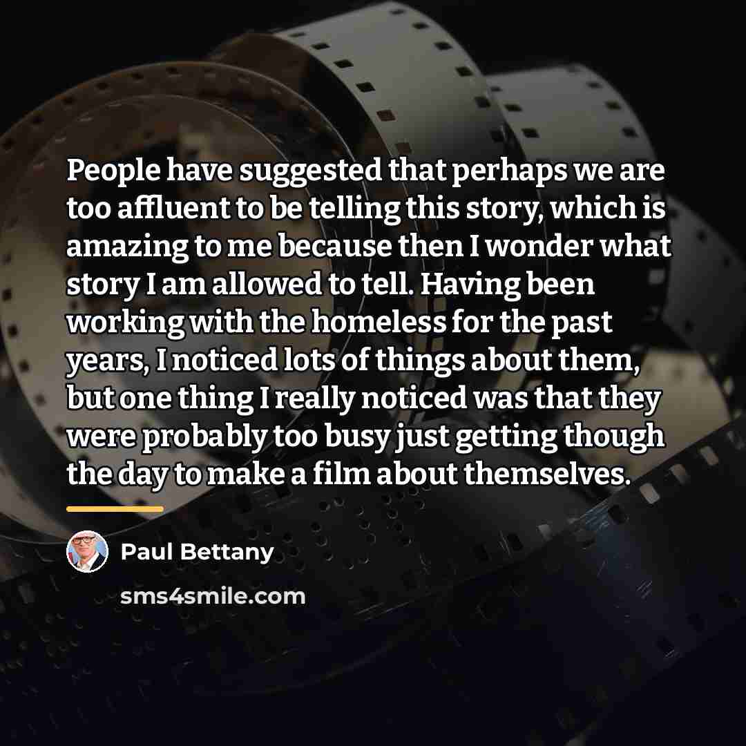 “People have suggested that perhaps we are too affluent to…” quote by Paul Bettany