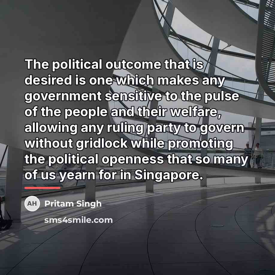 “The political outcome that is desired is one which makes…” quote by Pritam Singh