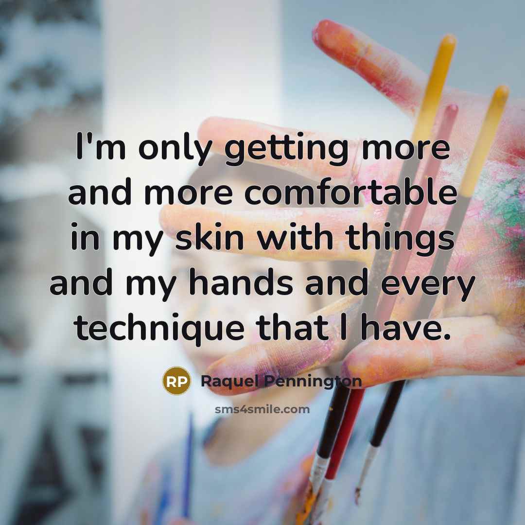 “I'm only getting more and more comfortable in my skin…” quote by Raquel Pennington