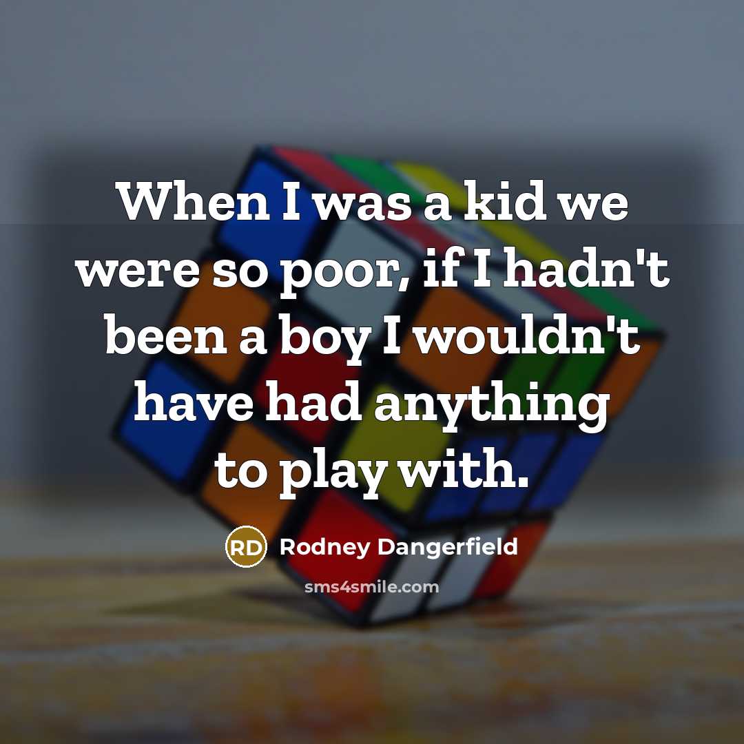 “When I was a kid we were so poor, if…” quote by Rodney Dangerfield