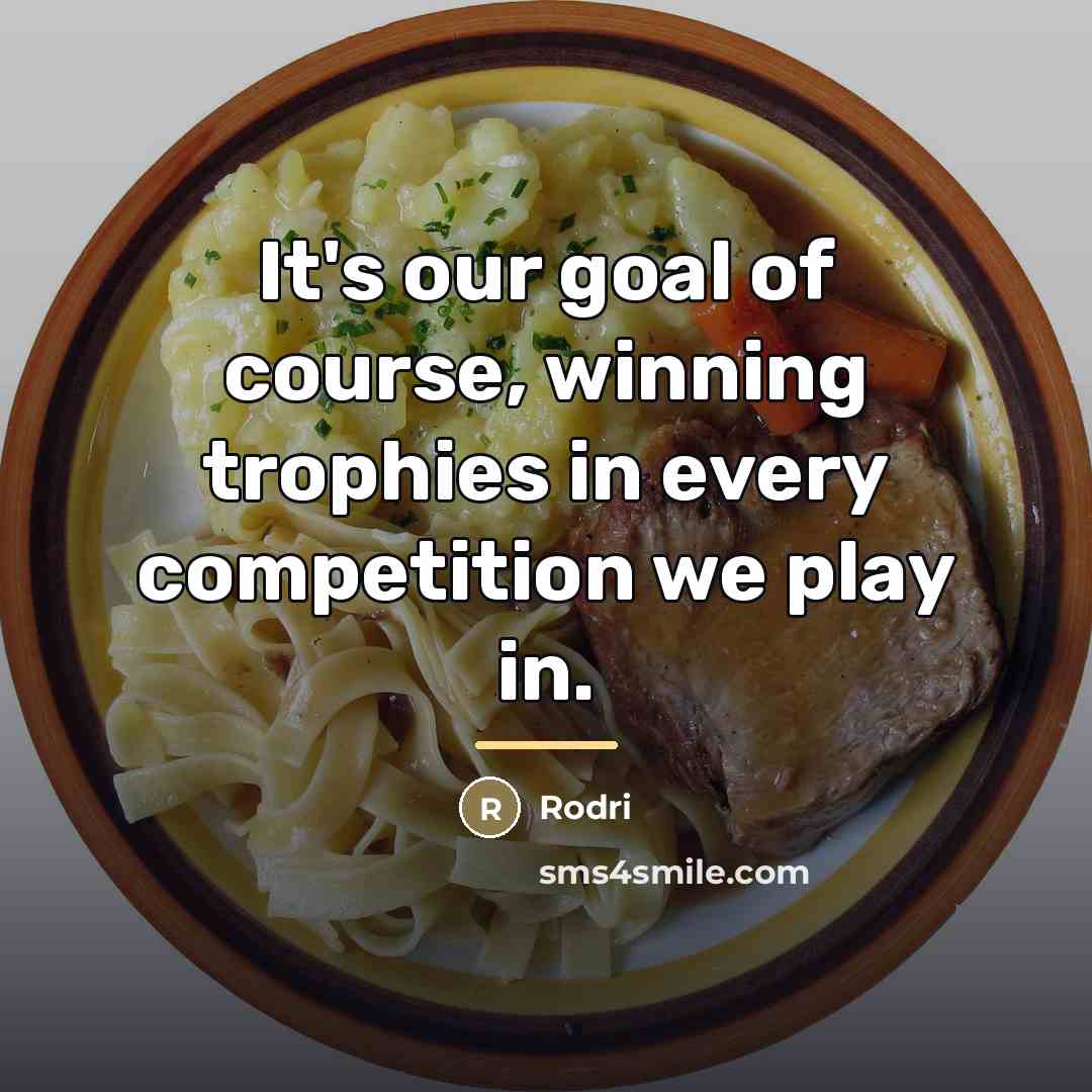 “It's our goal of course, winning trophies in every competition…” quote by Rodri