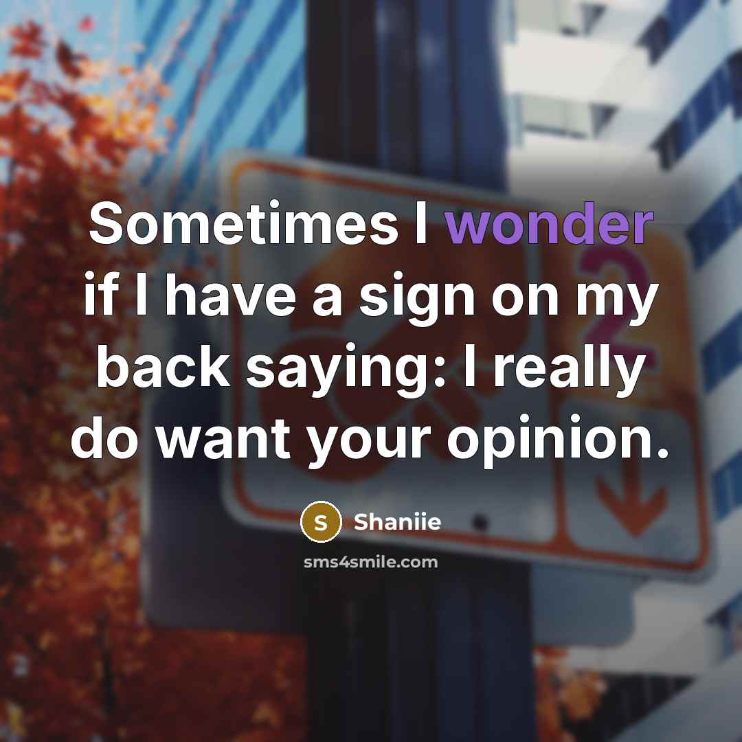 “Sometimes I wonder if I have a sign on my…” quote by Shaniie