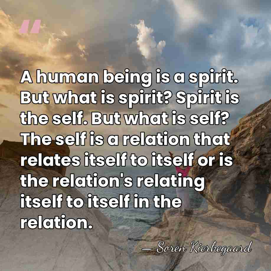 A human being is a spirit. But what is spirit? Spirit is&hellip; - Soren Kierkegaard