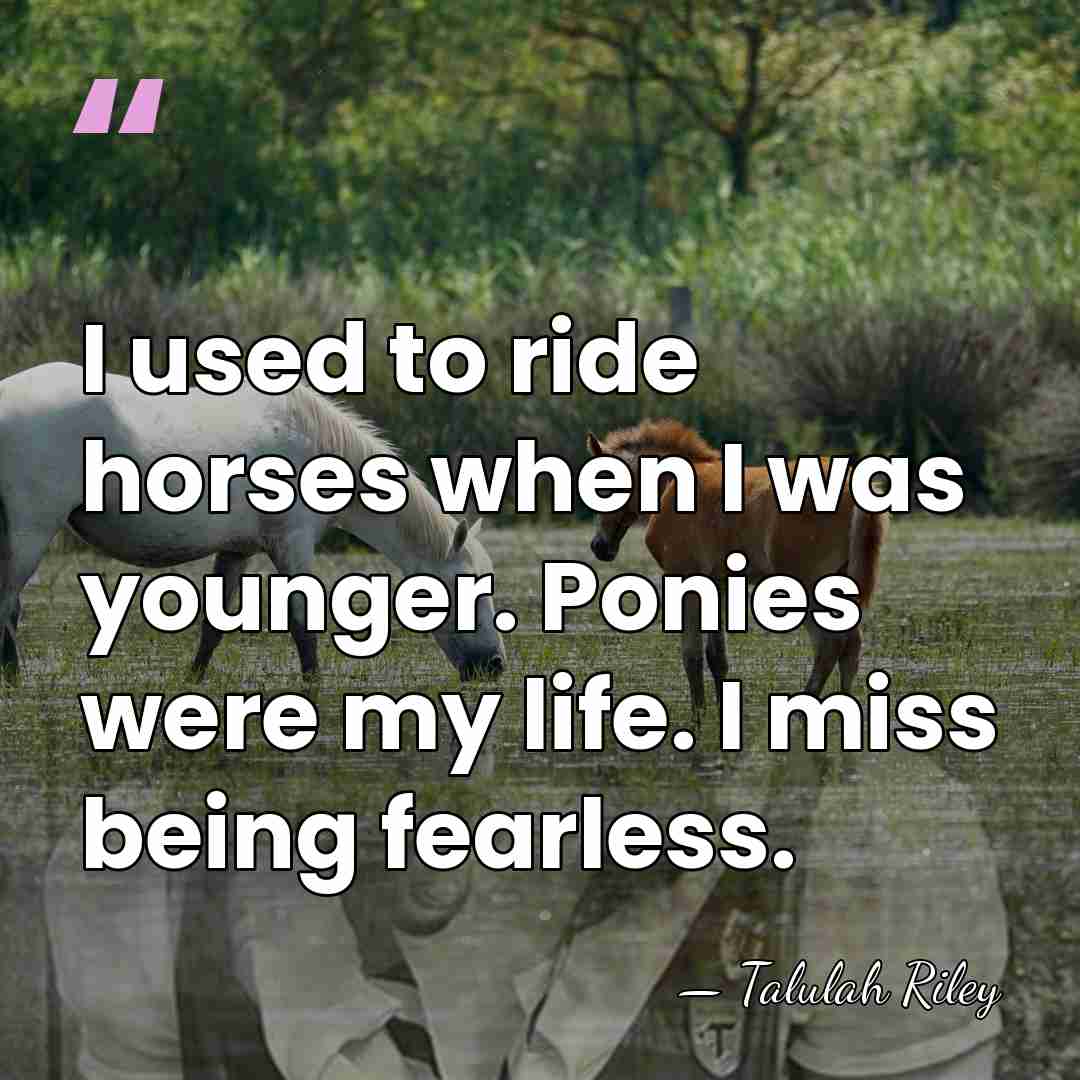 I used to ride horses when I was younger. Ponies were my&hellip; - Talulah Riley