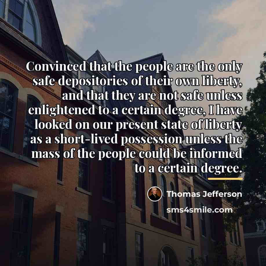 “Convinced that the people are the only safe depositories of…” quote by Thomas Jefferson