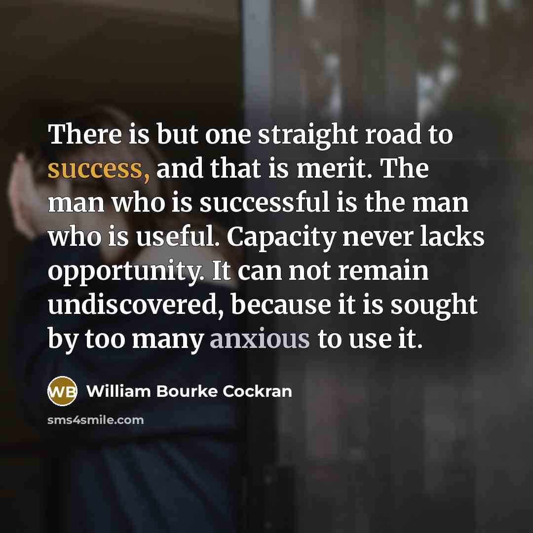 “There is but one straight road to success, and that…” quote by William Bourke Cockran