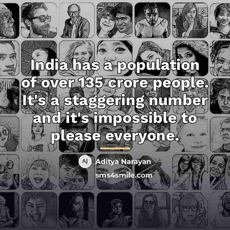 “India has a population of over 135 crore people. It's…” quote by Aditya Narayan