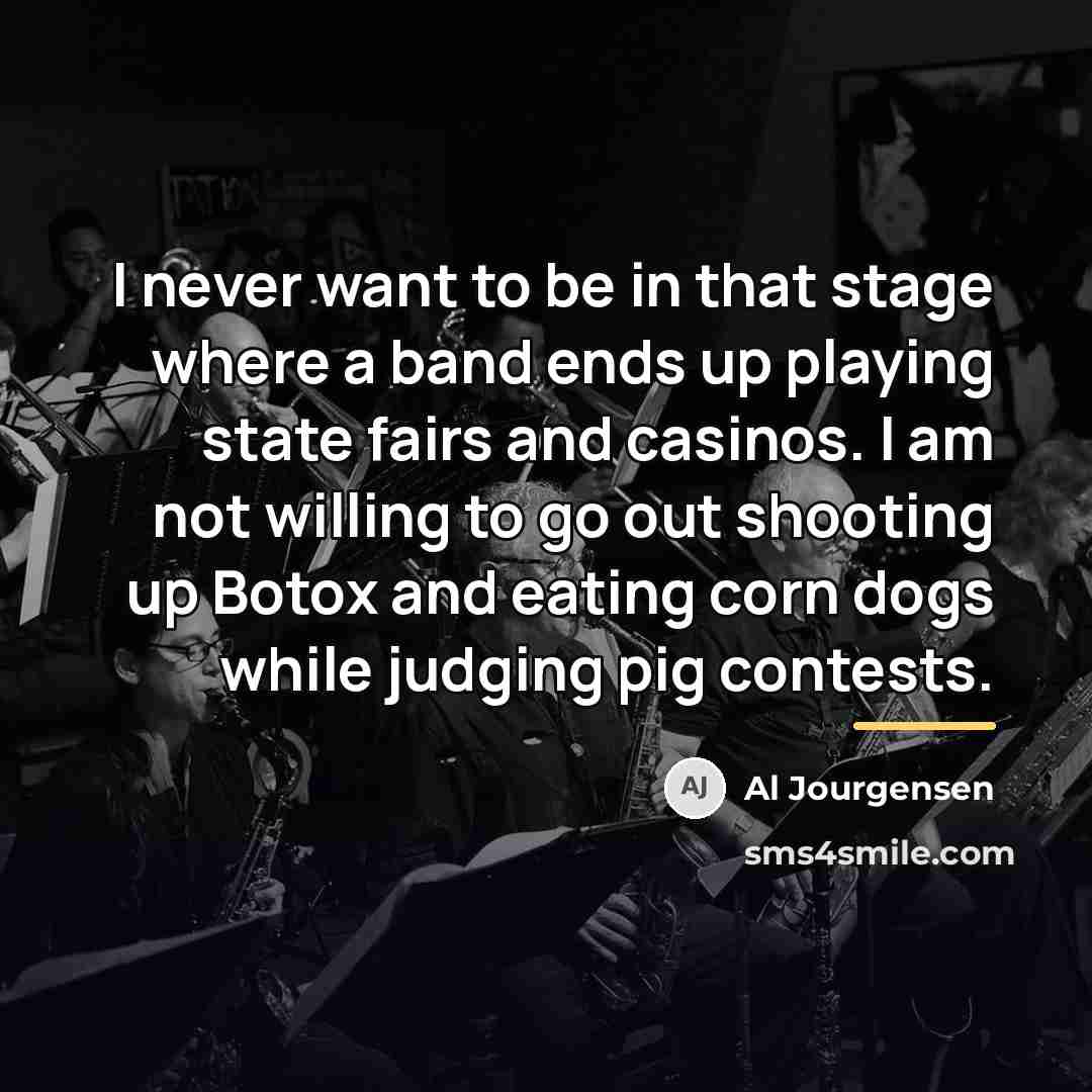 “I never want to be in that stage where a…” quote by Al Jourgensen