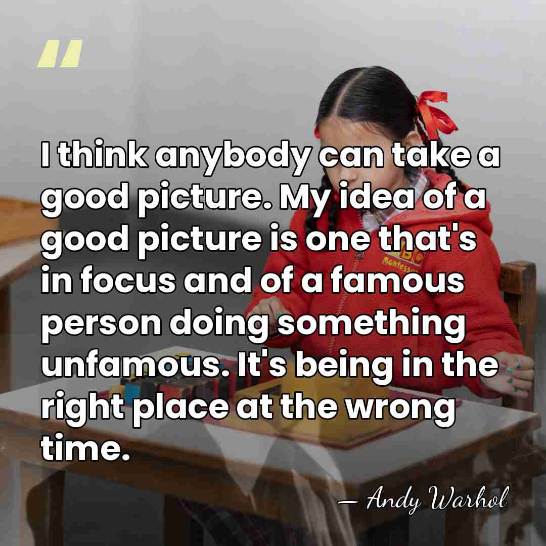 I think anybody can take a good picture. My idea of a&hellip; - Andy Warhol