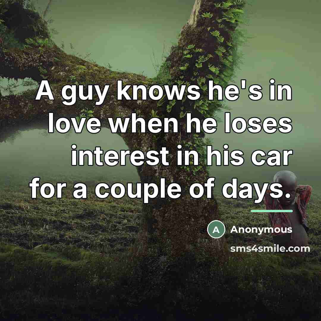 “A guy knows he's in love when he loses interest…” quote by Anonymous