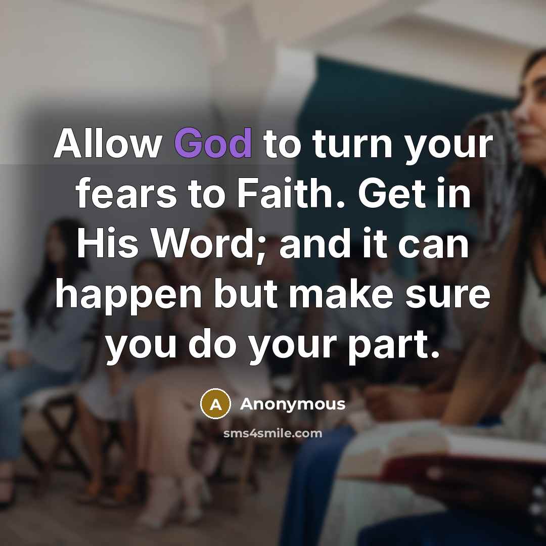 “Allow God to turn your fears to Faith. Get in…” quote by Anonymous