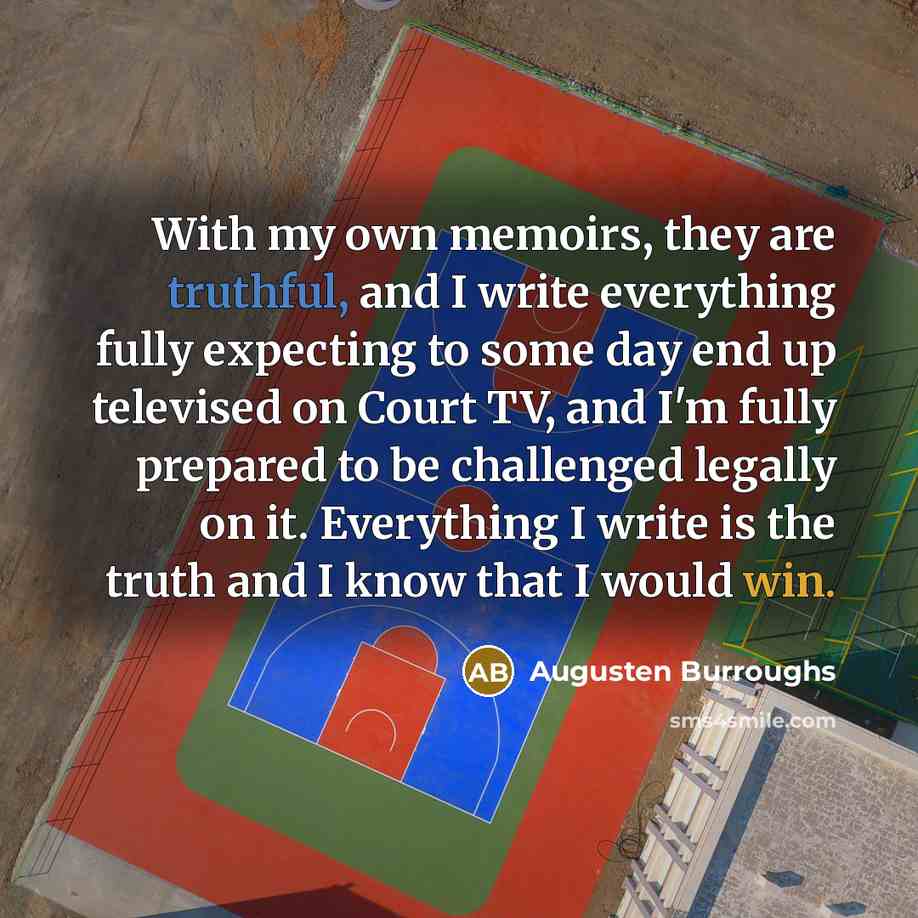 “With my own memoirs, they are truthful, and I write…” quote by Augusten Burroughs