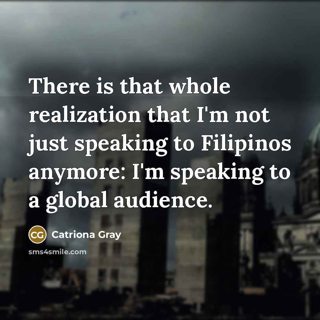 “There is that whole realization that I'm not just speaking…” quote by Catriona Gray