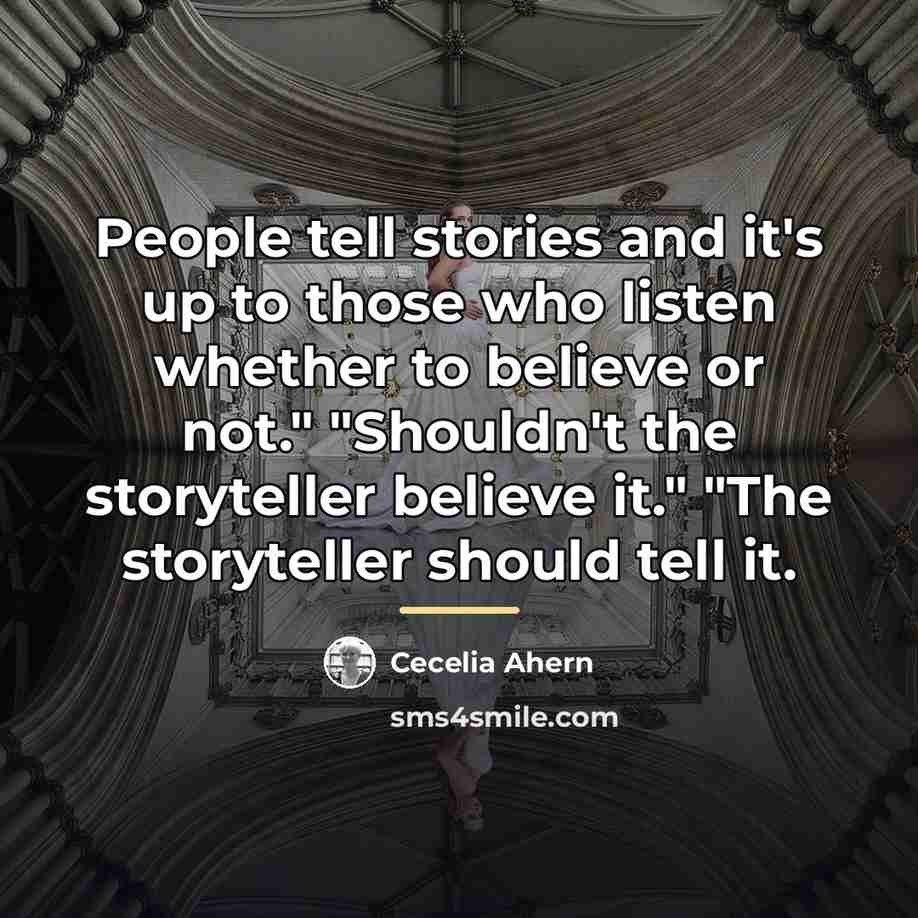 “People tell stories and it's up to those who listen…” quote by Cecelia Ahern