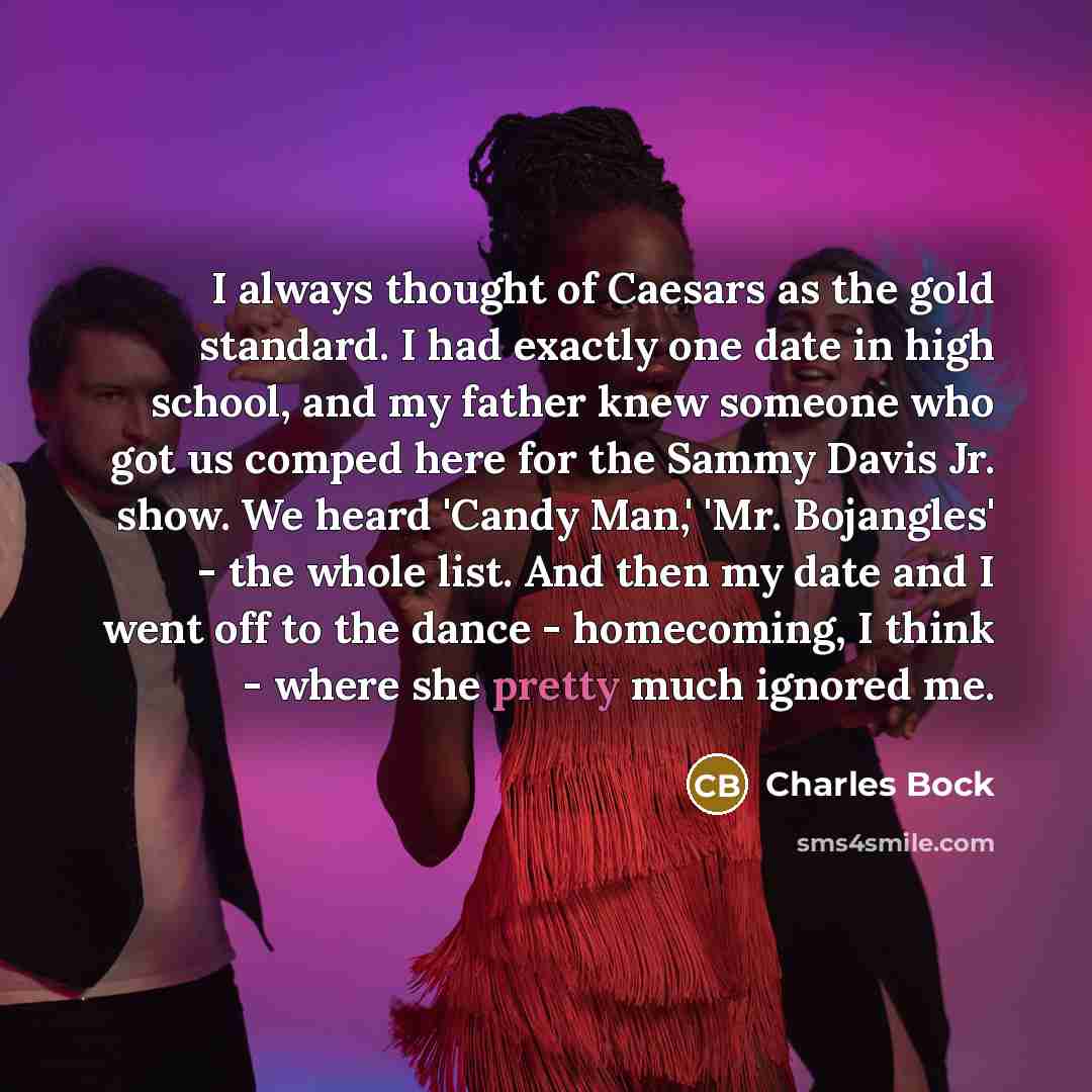 “I always thought of Caesars as the gold standard. I…” quote by Charles Bock