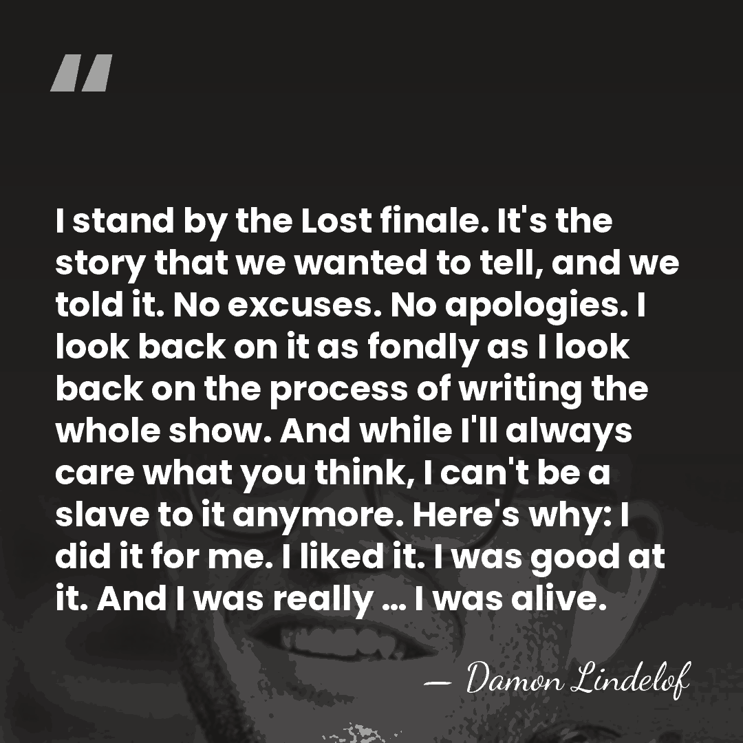 I stand by the Lost finale. It's the story that we wanted&hellip; - Damon Lindelof