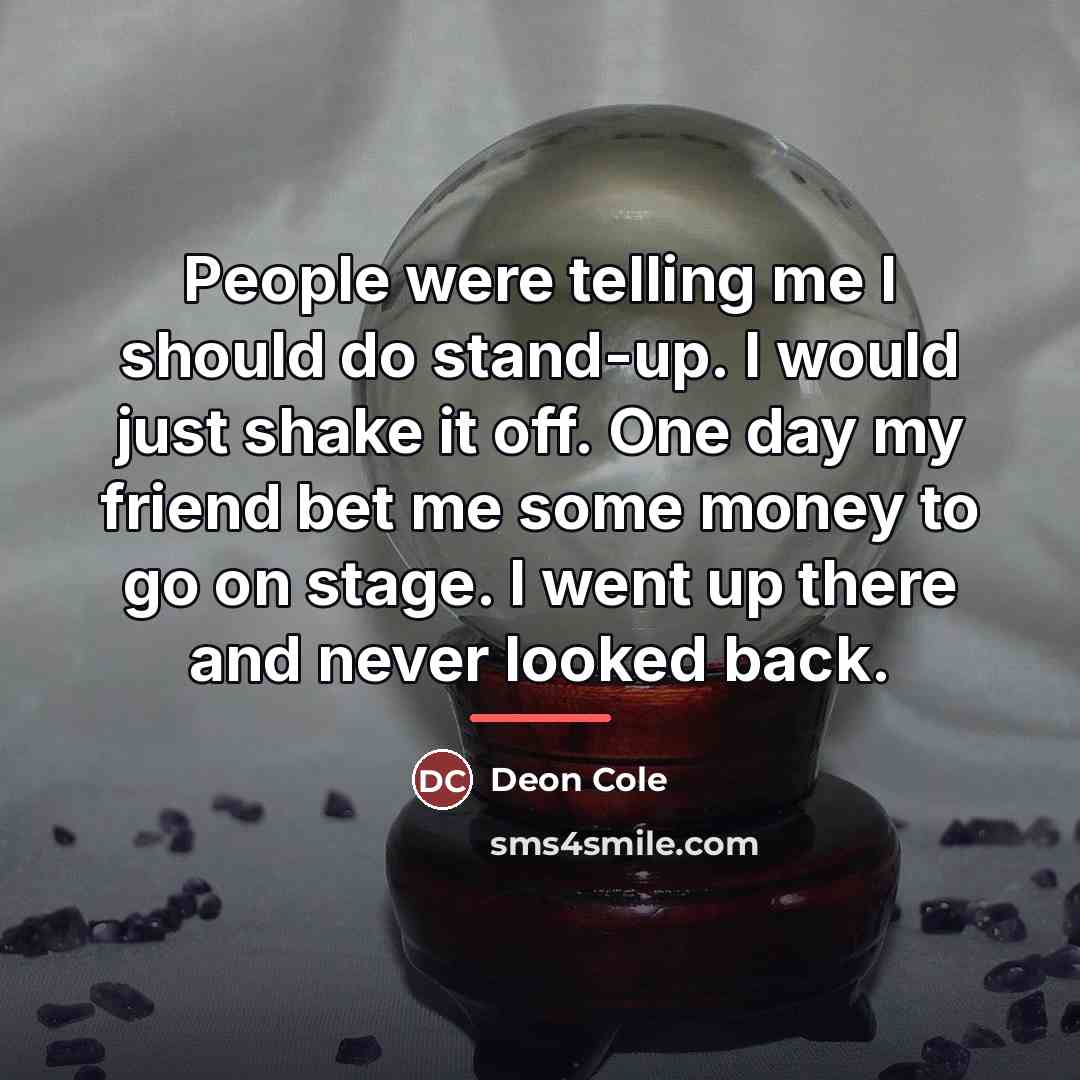 “People were telling me I should do stand-up. I would…” quote by Deon Cole