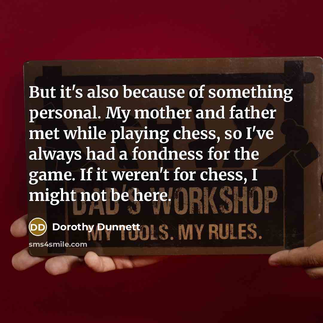 “But it's also because of something personal. My mother and…” quote by Dorothy Dunnett