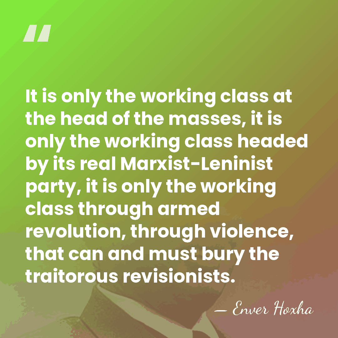 It is only the working class at the head of the masses,&hellip; - Enver Hoxha