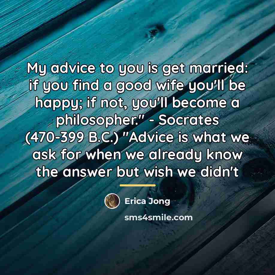“My advice to you is get married: if you find…” quote by Erica Jong