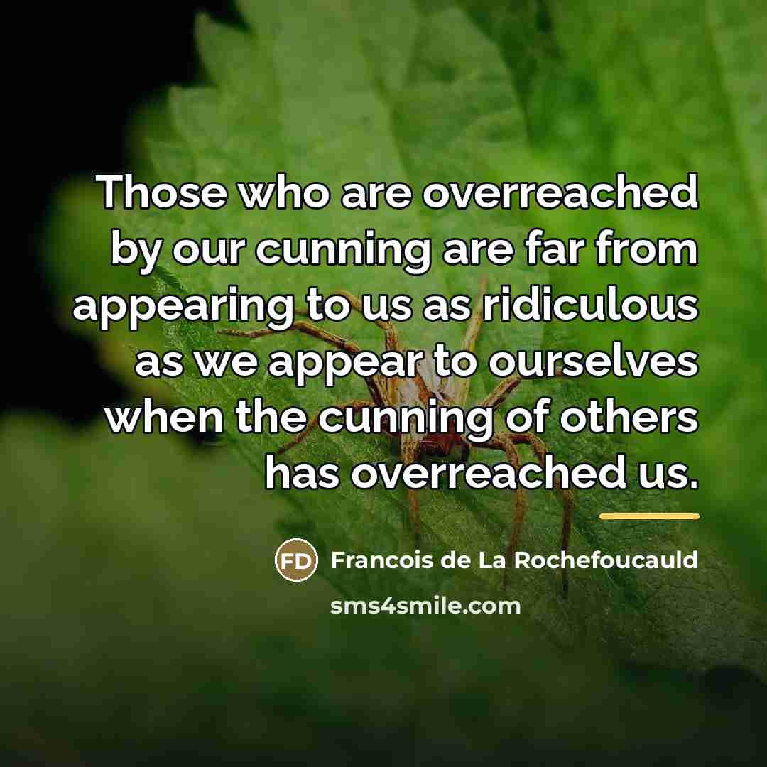“Those who are overreached by our cunning are far from…” quote by Francois de La Rochefoucauld