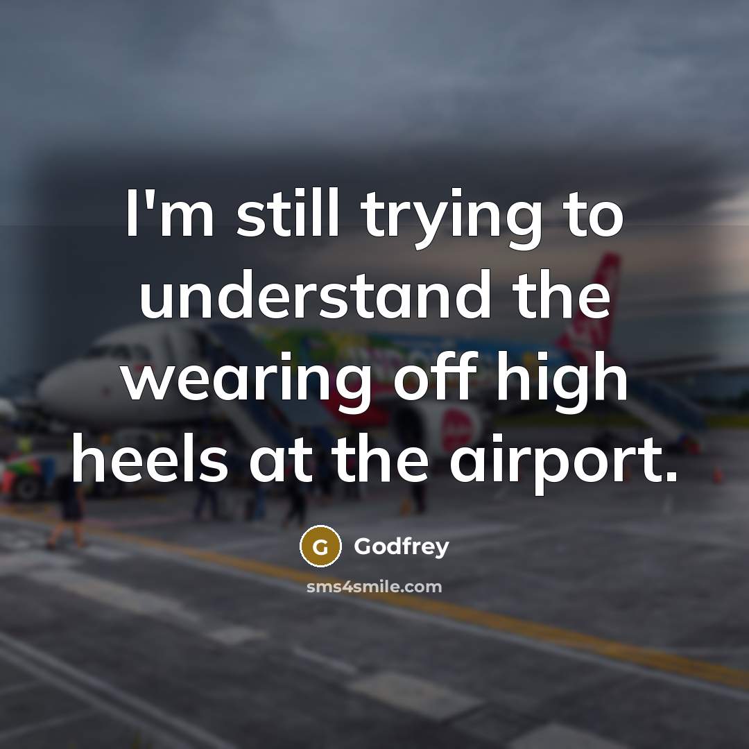 “I'm still trying to understand the wearing off high heels…” quote by Godfrey
