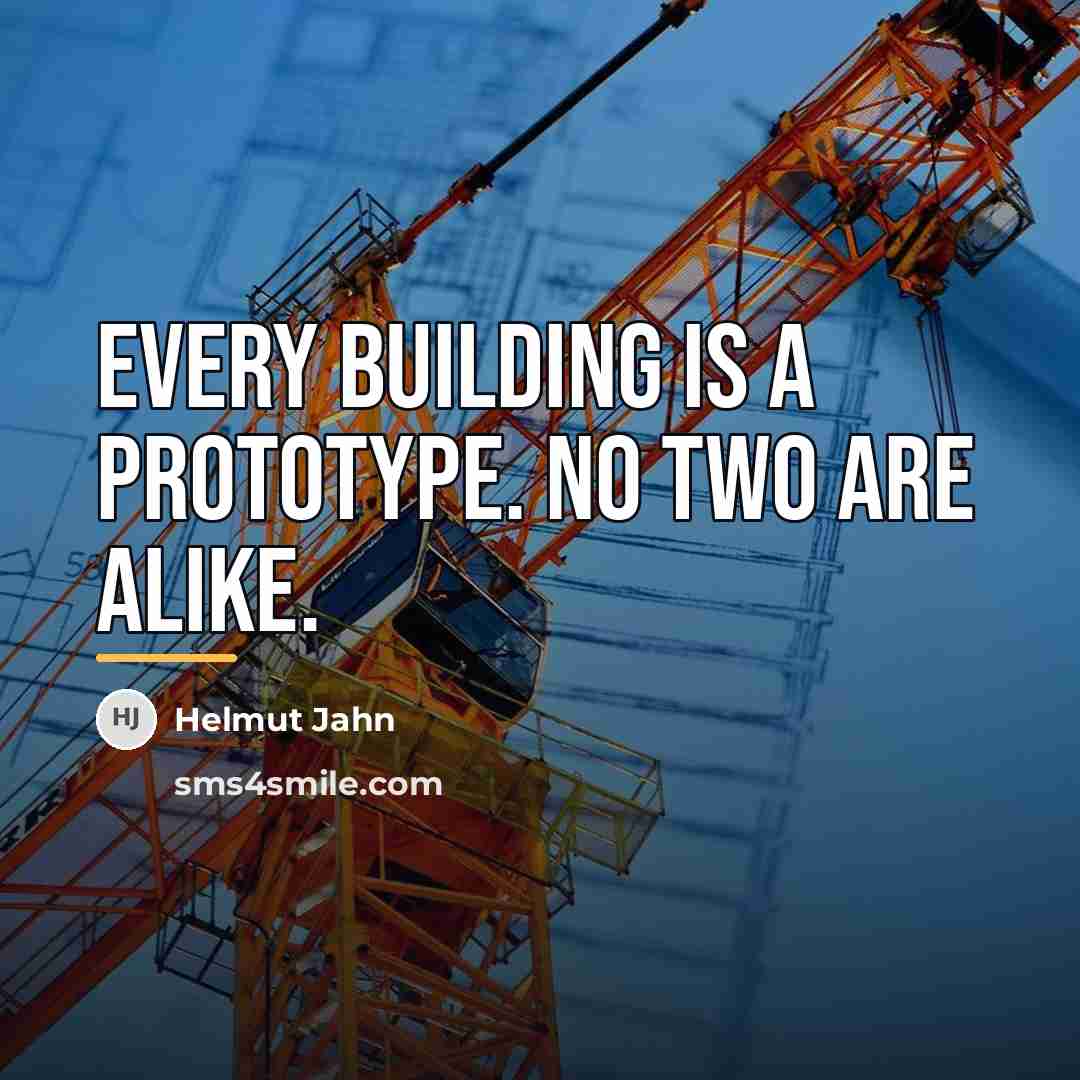“Every building is a prototype. No two are alike.…” quote by Helmut Jahn