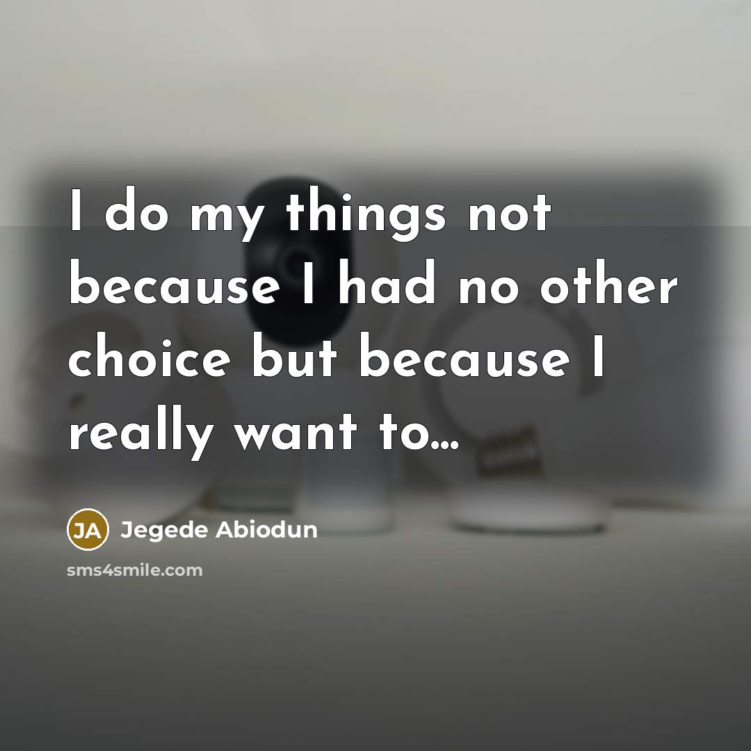 “I do my things not because I had no other…” quote by Jegede Abiodun