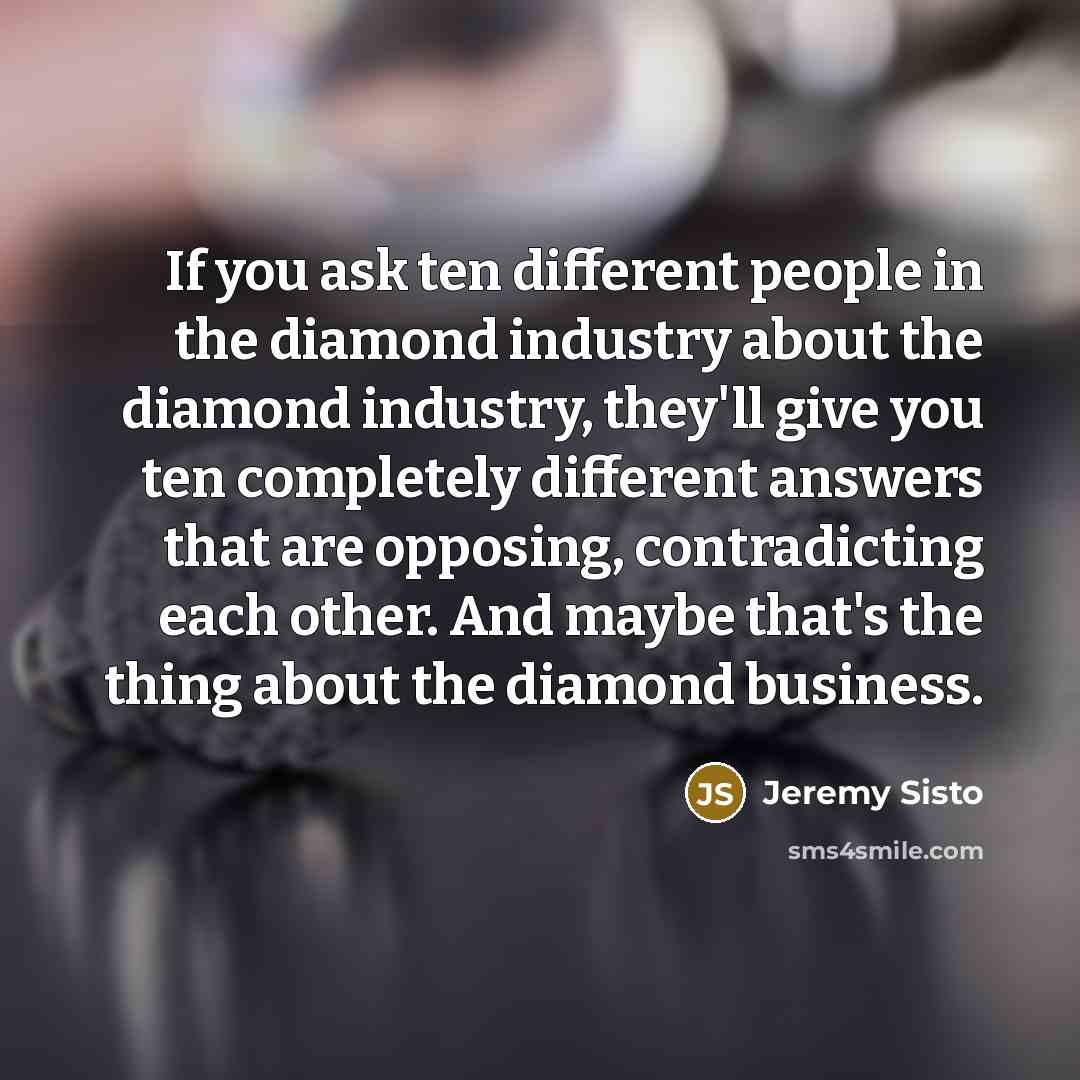 “If you ask ten different people in the diamond industry…” quote by Jeremy Sisto
