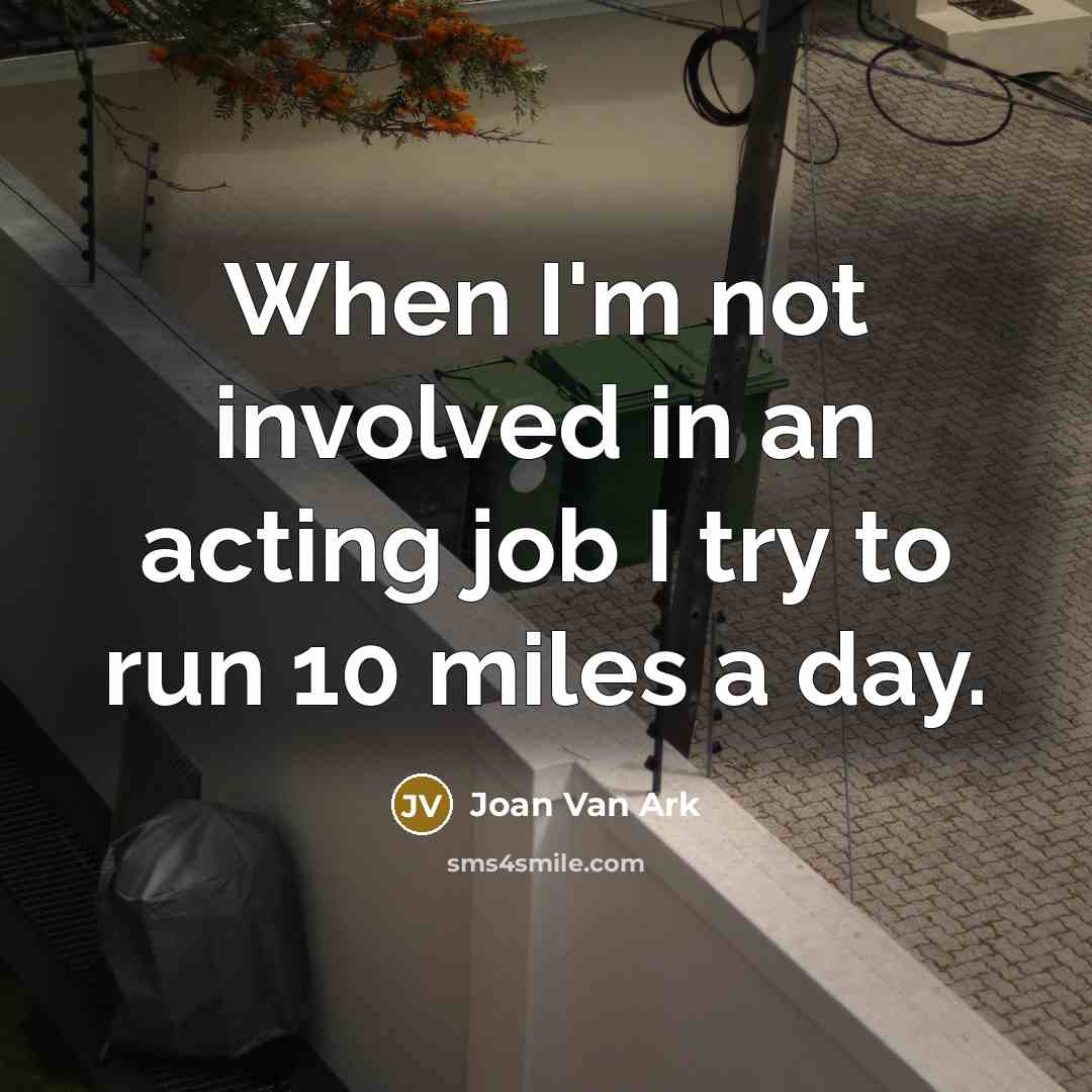 “When I'm not involved in an acting job I try…” quote by Joan Van Ark