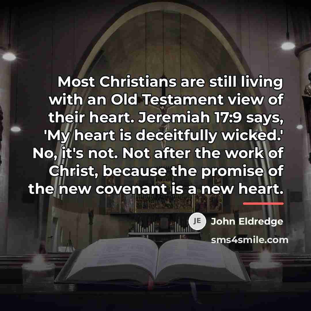“Most Christians are still living with an Old Testament view…” quote by John Eldredge