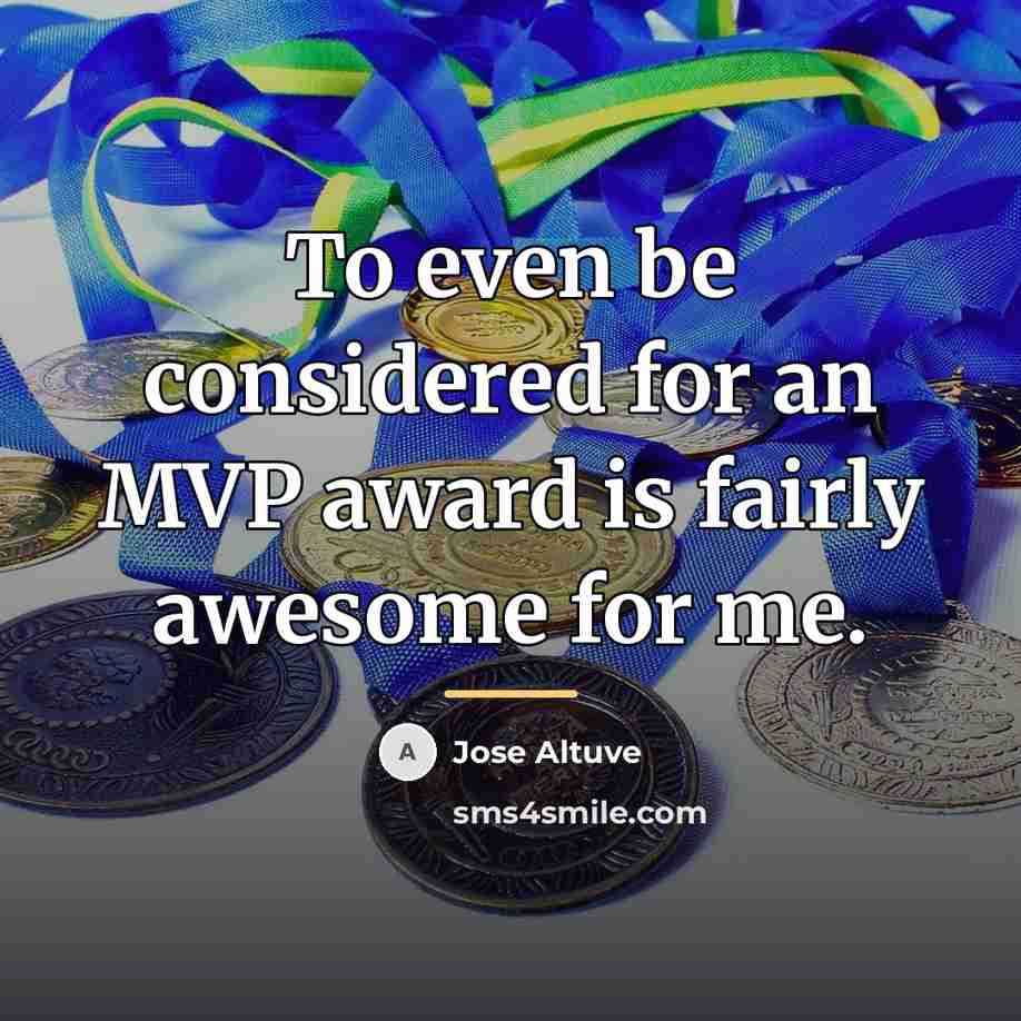 “To even be considered for an MVP award is fairly…” quote by Jose Altuve