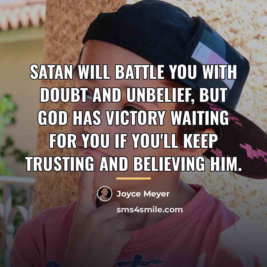 “Satan will battle you with doubt and unbelief, but God…” quote by Joyce Meyer